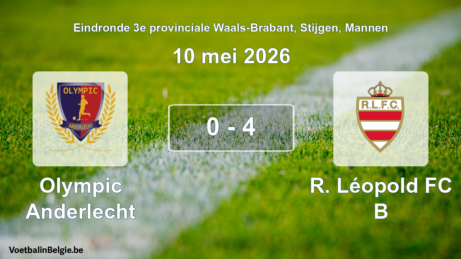 Gespieltes Spiel männer-Fußball: Olympic Anderlecht - R. Léopold FC B 0 - 4 (10 Mai 2026)