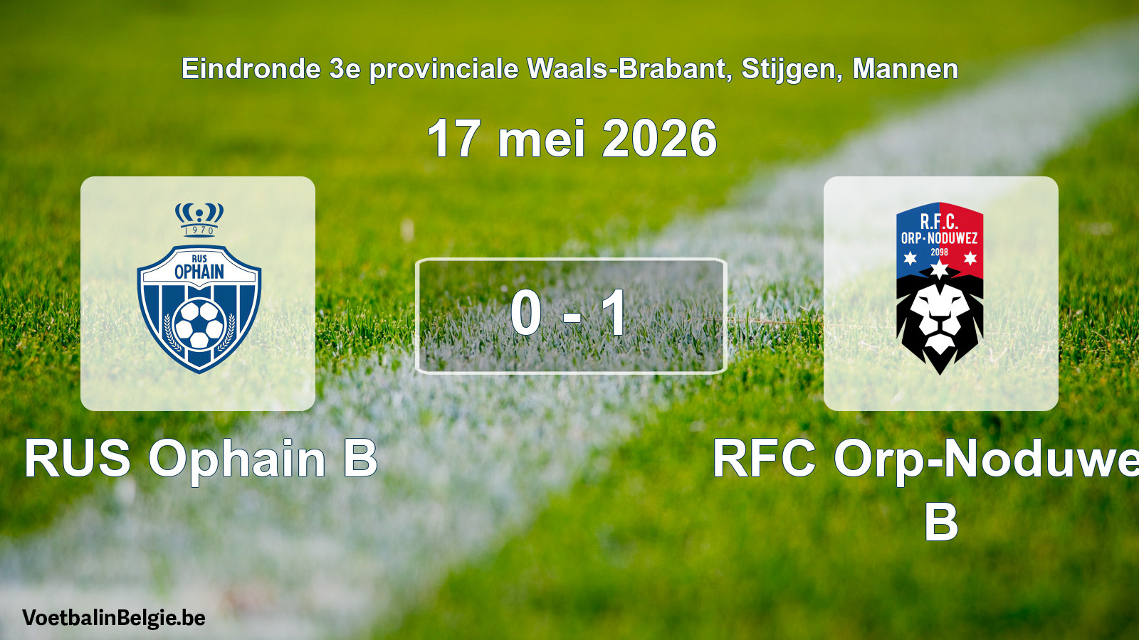 Gespeelde wedstrijd mannenvoetbal: RUS Ophain B - RFC Orp-Noduwez B 0 - 1 (17 mei 2026)