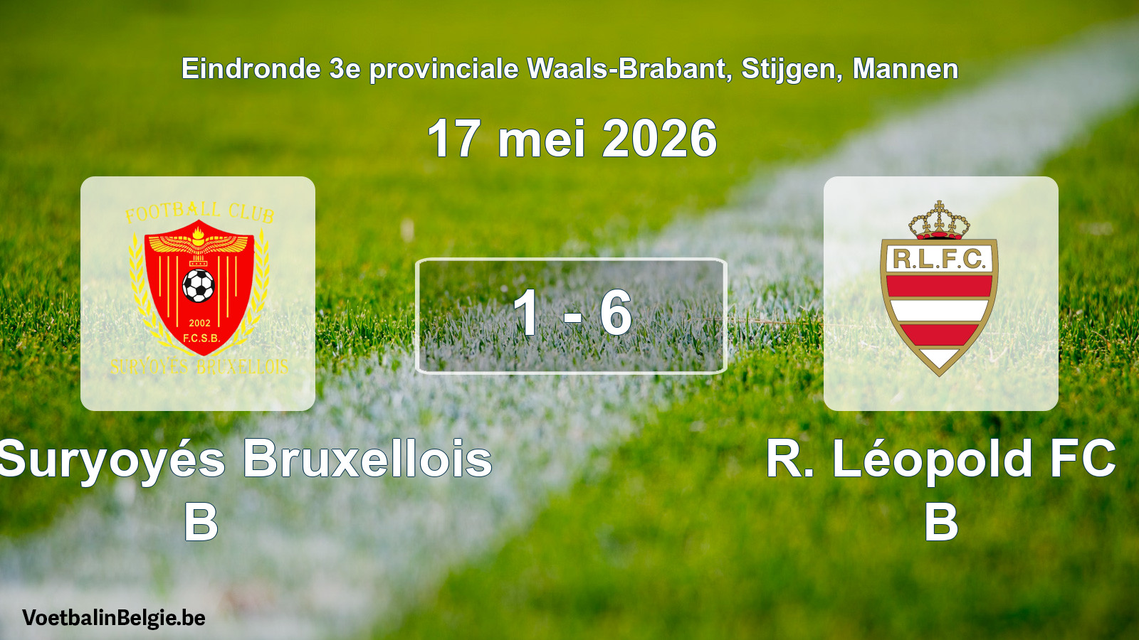 Gespeelde wedstrijd mannenvoetbal: FC Suryoyés Bruxellois B - R. Léopold FC B 1 - 6 (17 mei 2026)
