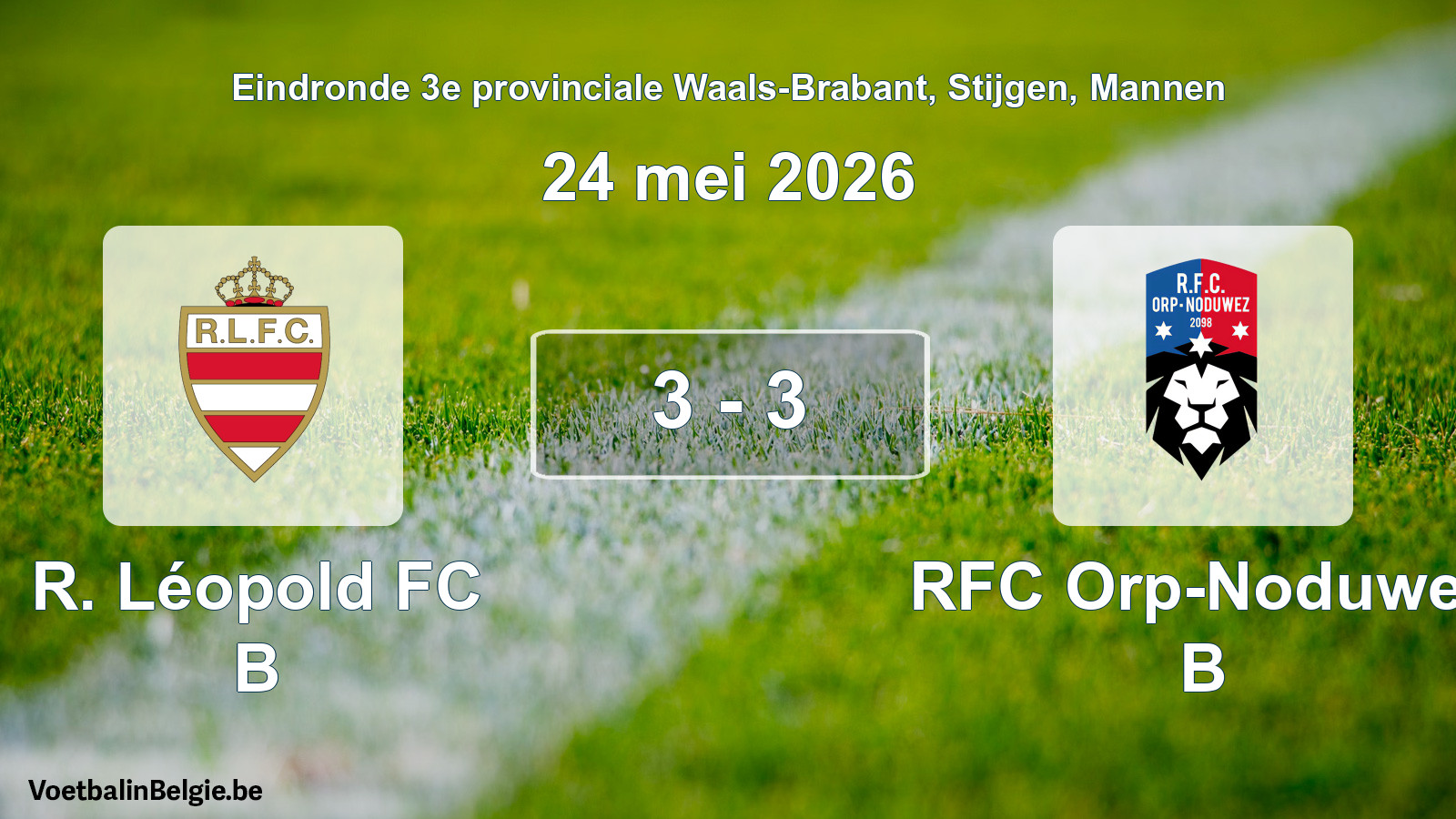 Match joué football hommes: R. Léopold FC B - RFC Orp-Noduwez B 3 - 3 (24 mai 2026)