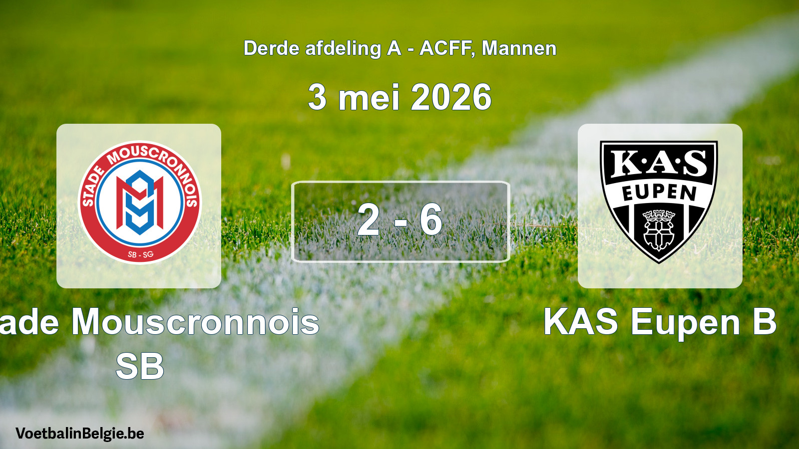 Gespeelde wedstrijd mannenvoetbal: Stade Mouscronnois SB - KAS Eupen B 2 - 6 (3 mei 2026)