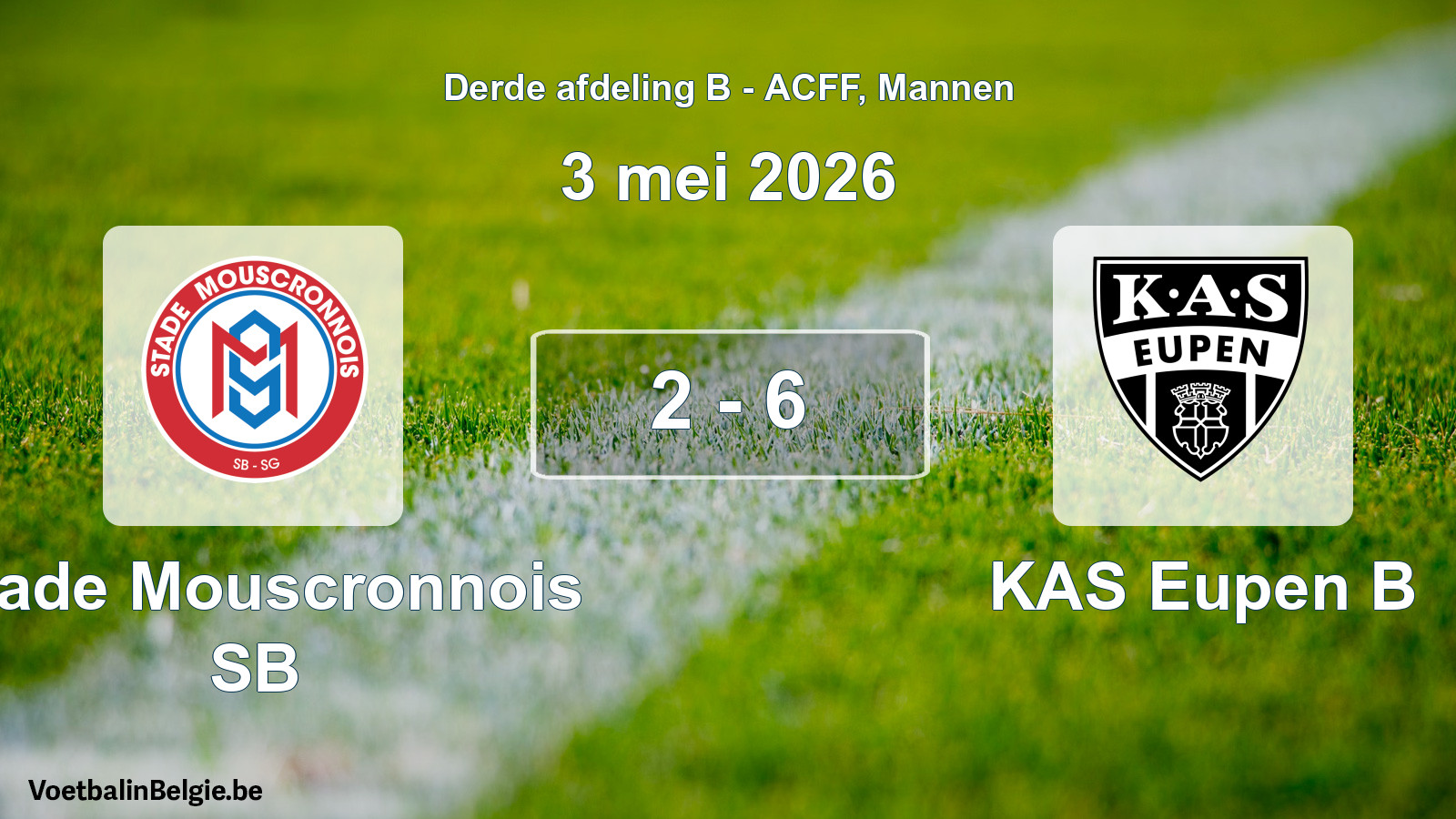 Played match men football: Stade Mouscronnois SB - KAS Eupen B 2 - 6 (3 May 2026)