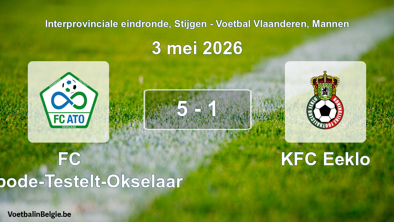 Gespeelde wedstrijd mannenvoetbal: FC Averbode-Testelt-Okselaar - KFC Eeklo 5 - 1 (3 mei 2026)