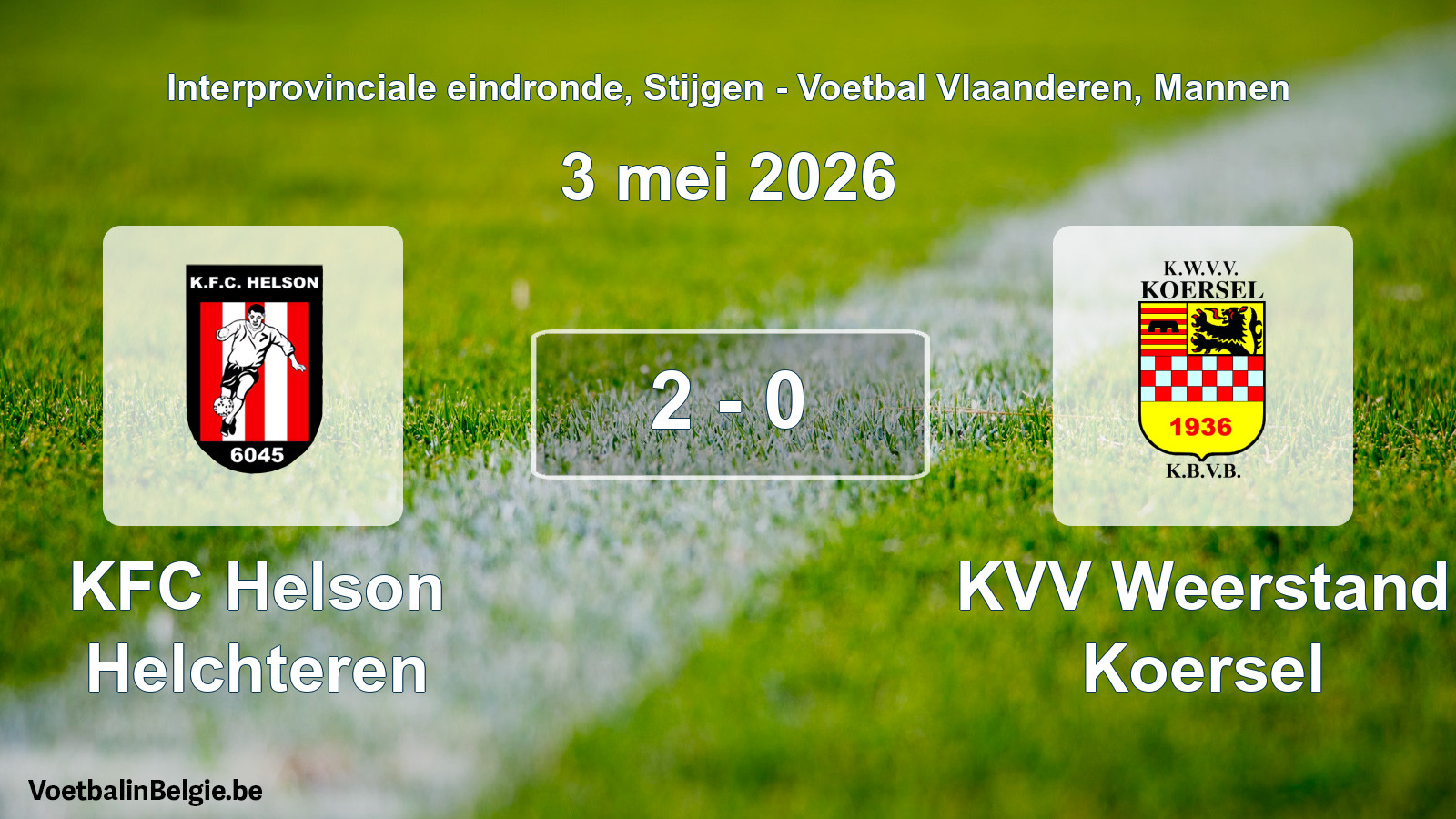 Gespeelde wedstrijd mannenvoetbal: KFC Helson Helchteren - KVV Weerstand Koersel 2 - 0 (3 mei 2026)