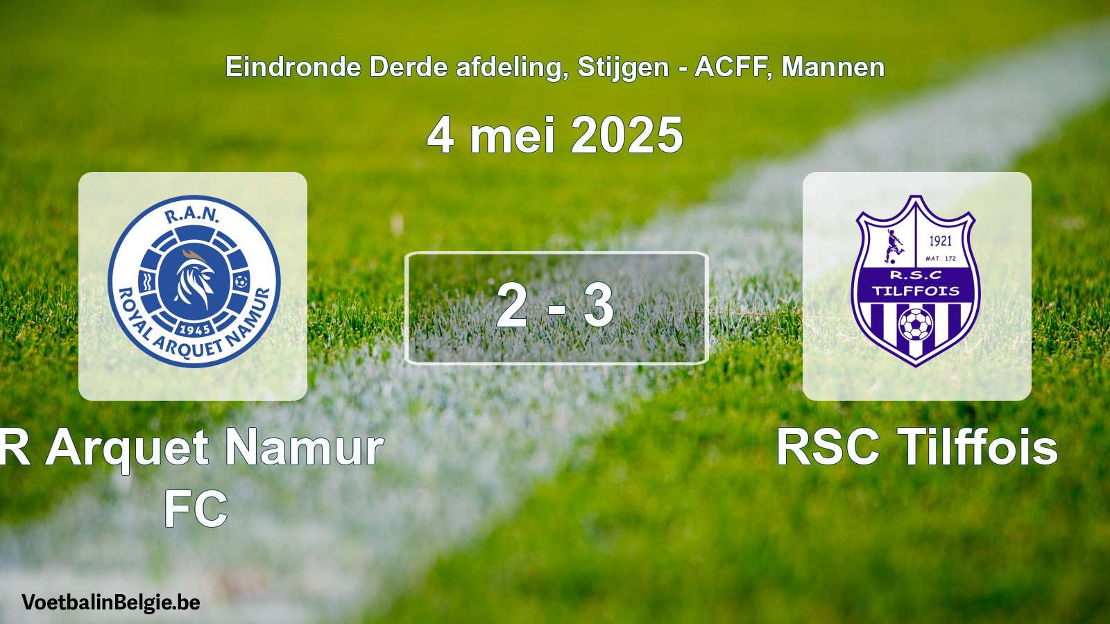 Gespeelde wedstrijd mannenvoetbal: R Arquet Namur FC - RSC Tilffois 2 - 3 (4 mei 2025)