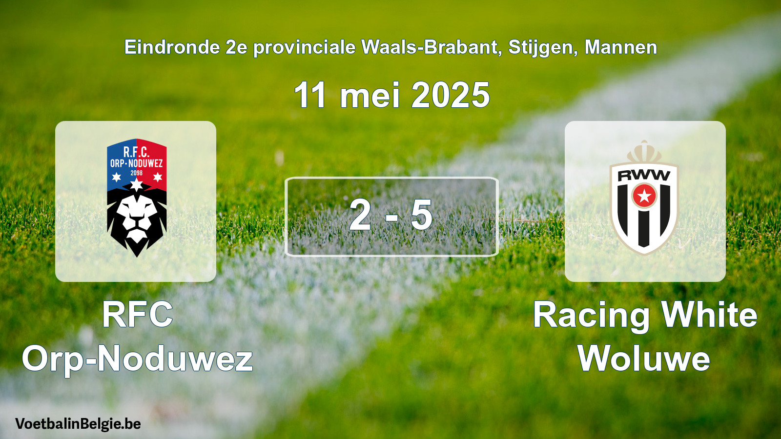 Gespieltes Spiel männer-Fußball: RFC Orp-Noduwez - Racing White Woluwe 2 - 5 (11 Mai 2025)