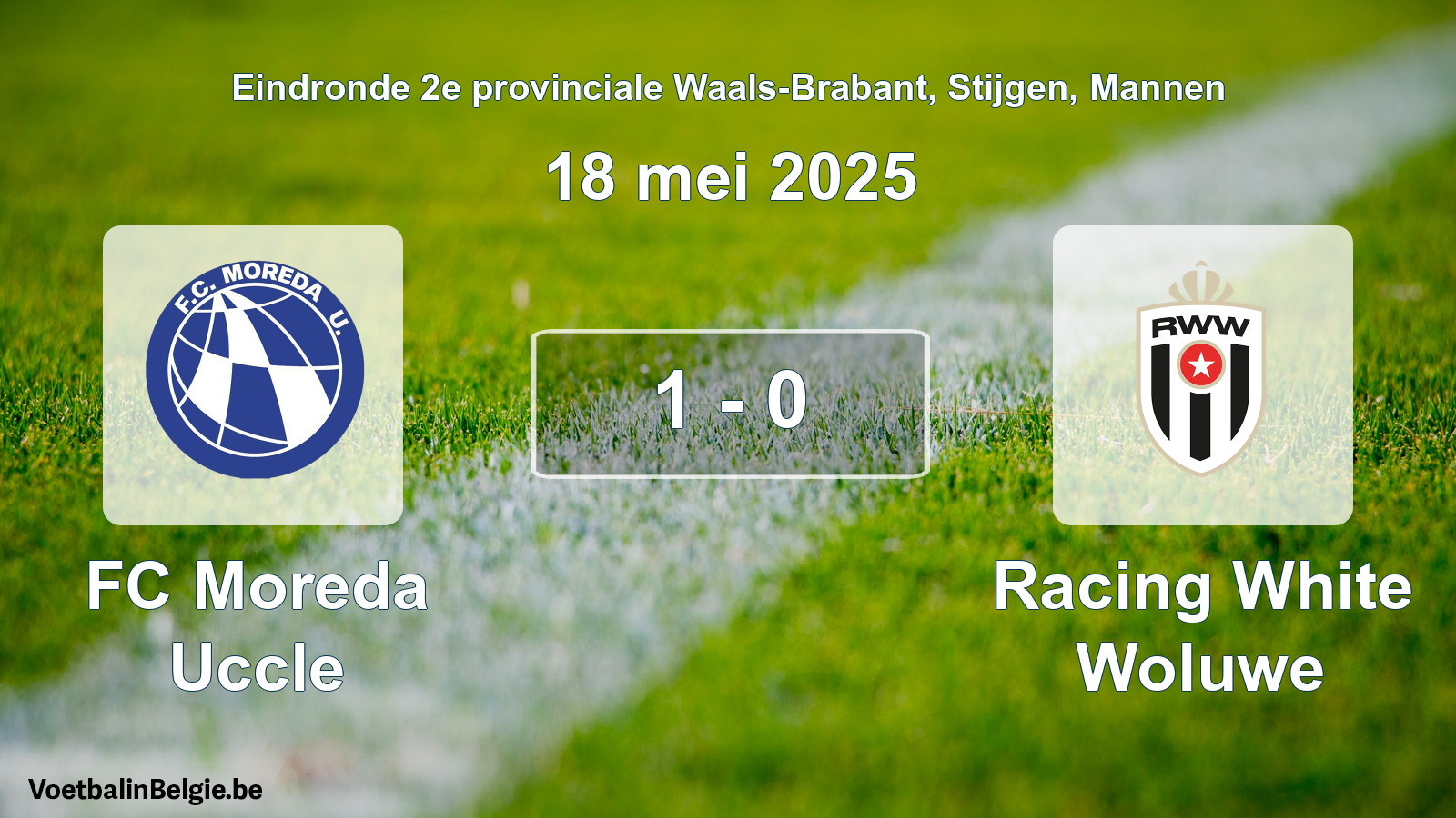Gespieltes Spiel männer-Fußball: FC Moreda Uccle - Racing White Woluwe 1 - 0 (18 Mai 2025)