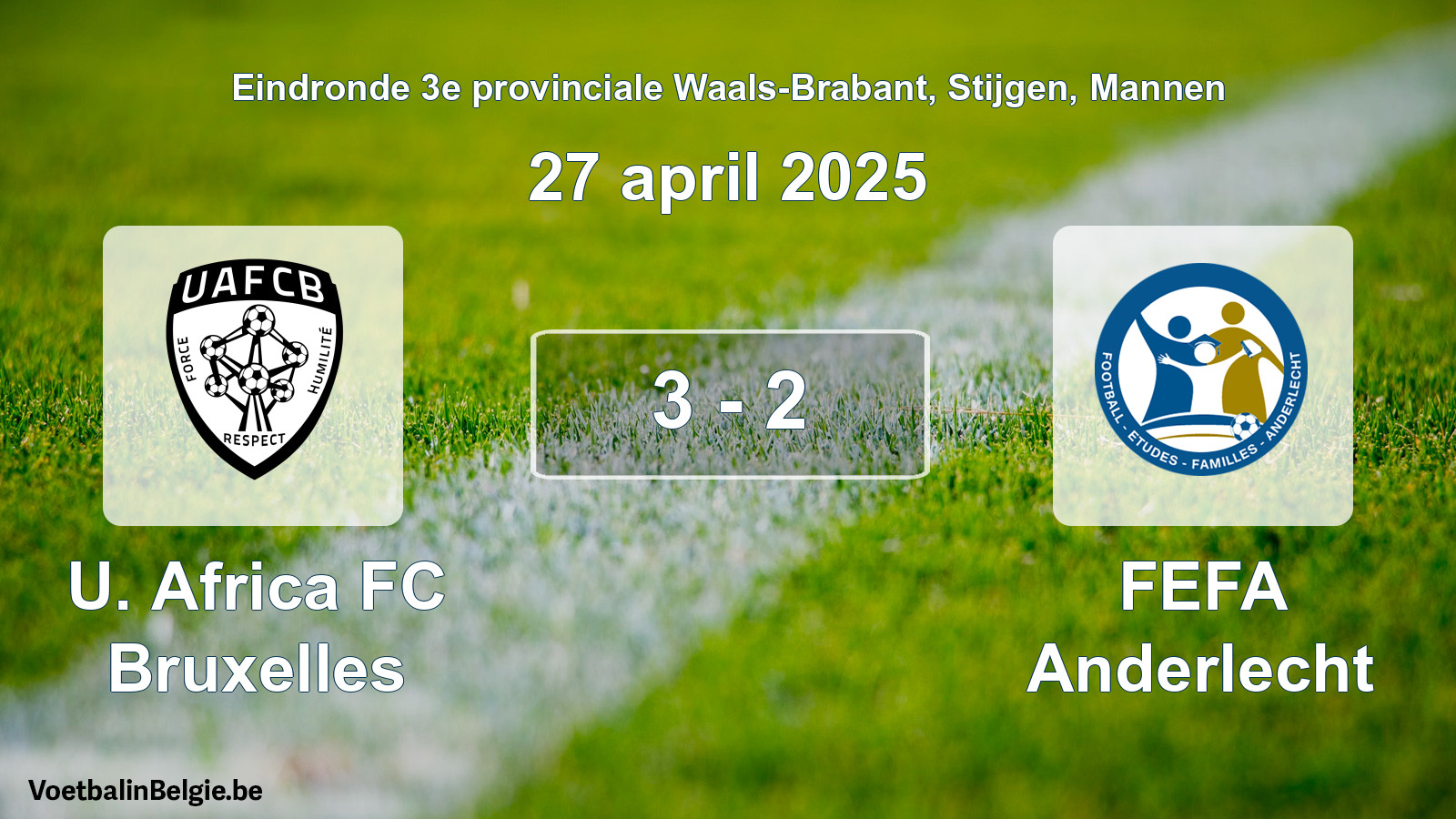 Gespeelde wedstrijd mannenvoetbal: U. Africa FC Bruxelles - FEFA Anderlecht 3 - 2 (27 april 2025)