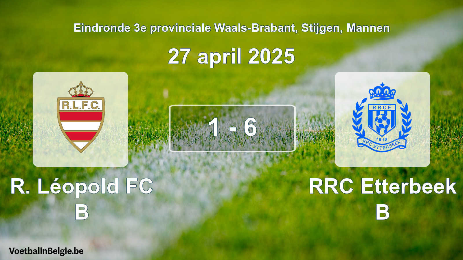 Gespeelde wedstrijd mannenvoetbal: R. Léopold FC B - RRC Etterbeek B 1 - 6 (27 april 2025)