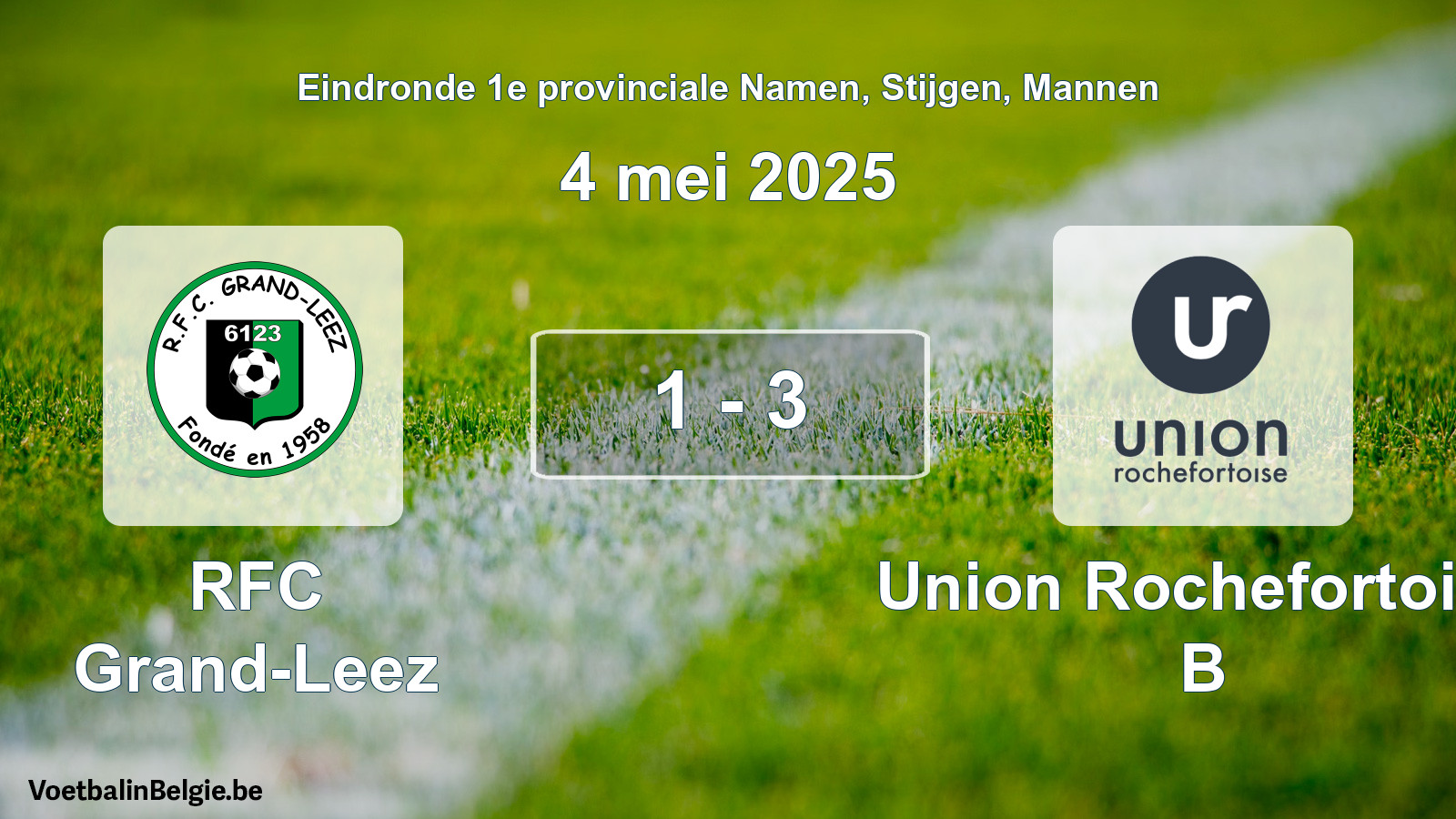 Gespeelde wedstrijd mannenvoetbal: RFC Grand-Leez - Union Rochefortoise B 1 - 3 (4 mei 2025)