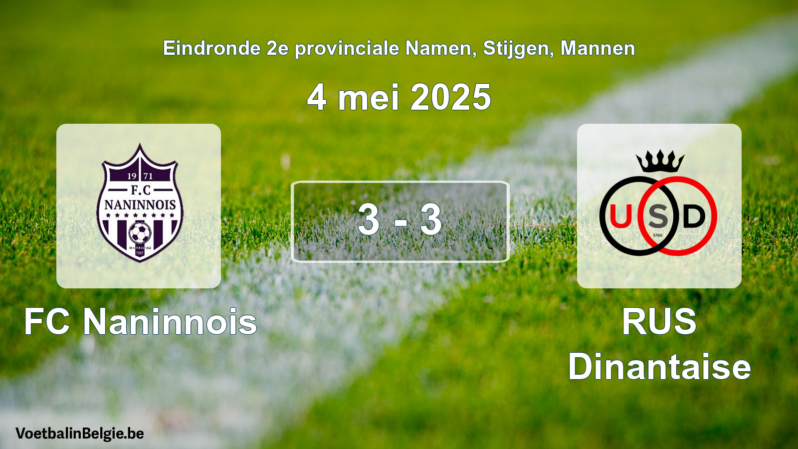Gespeelde wedstrijd mannenvoetbal: FC Naninnois - RUS Dinantaise 3 - 3 (4 mei 2025)