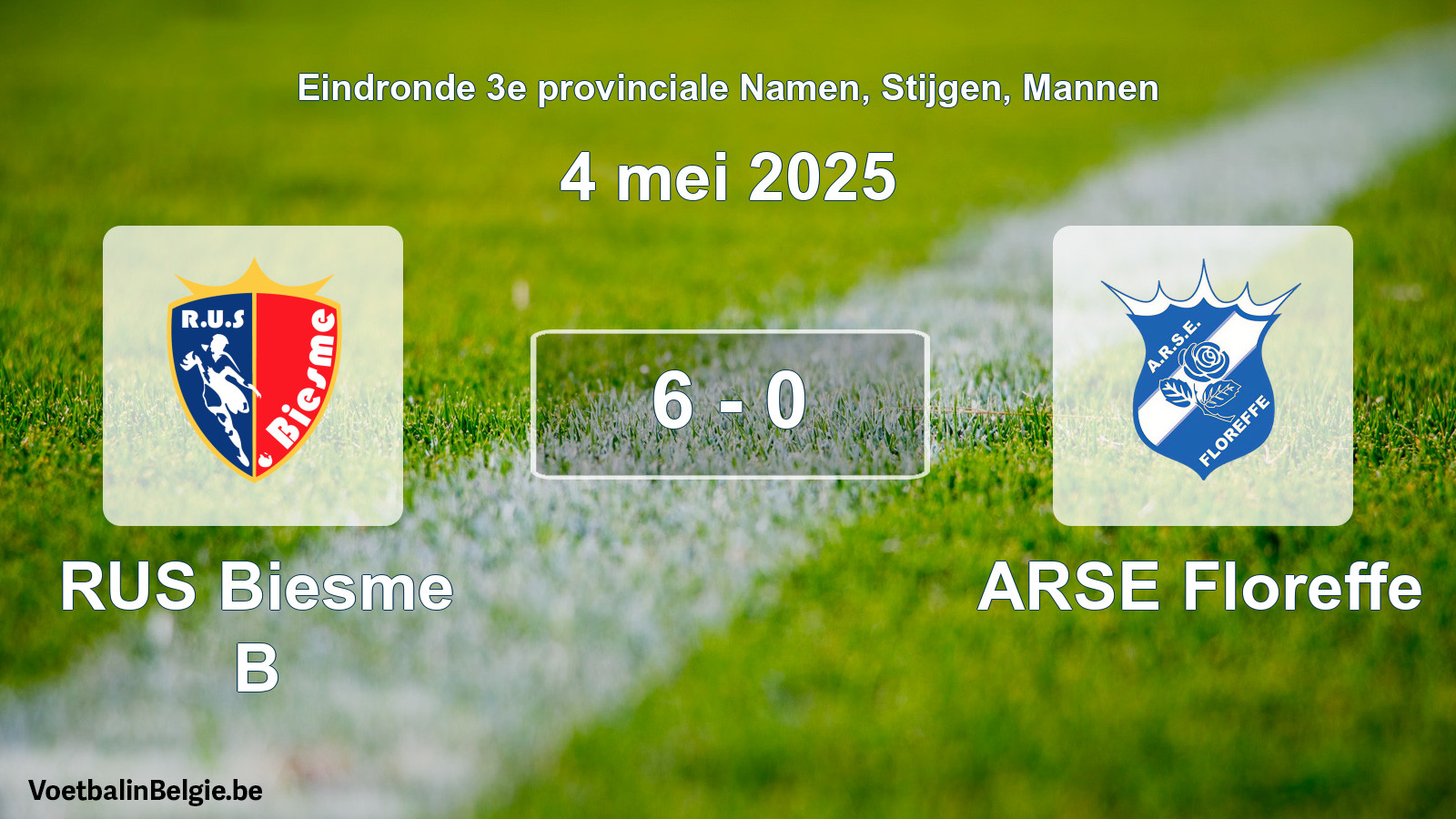 Gespeelde wedstrijd mannenvoetbal: RUS Biesme B - ARSE Floreffe 6 - 0 (4 mei 2025)