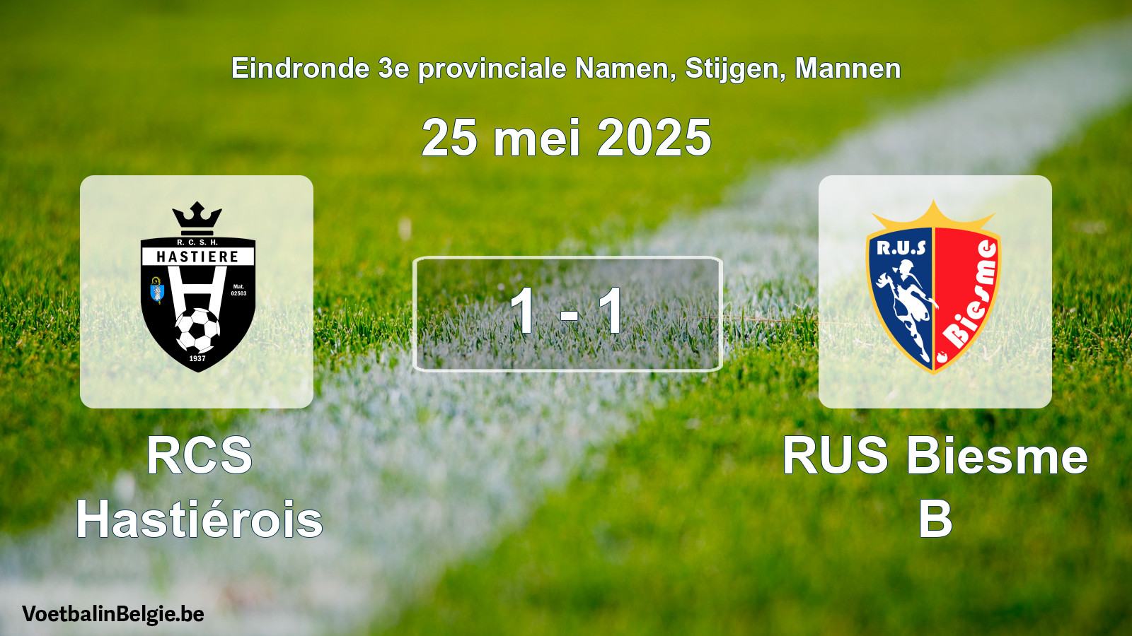 Gespeelde wedstrijd mannenvoetbal: RCS Hastiérois - RUS Biesme B 1 - 1 (25 mei 2025)