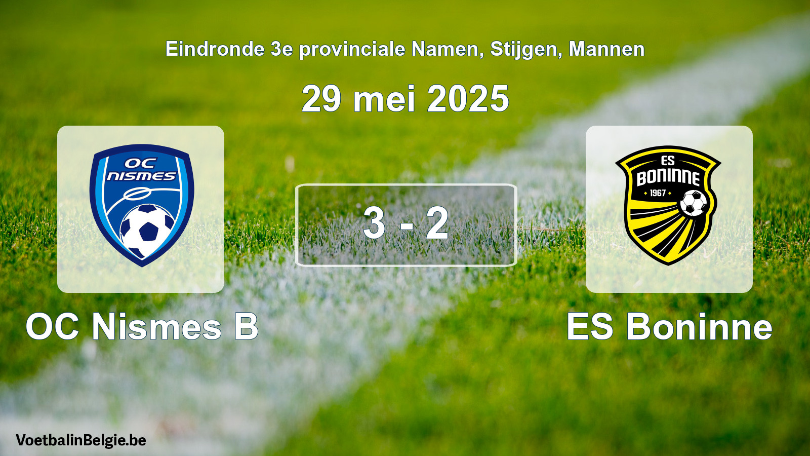 Gespeelde wedstrijd mannenvoetbal: OC Nismes B - ES Boninne 3 - 2 (29 mei 2025)