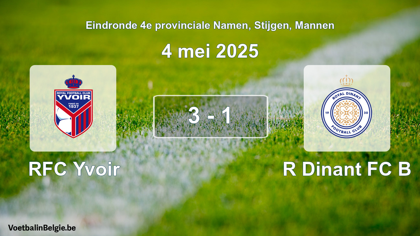 Gespeelde wedstrijd mannenvoetbal: RFC Yvoir - R Dinant FC B 3 - 1 (4 mei 2025)