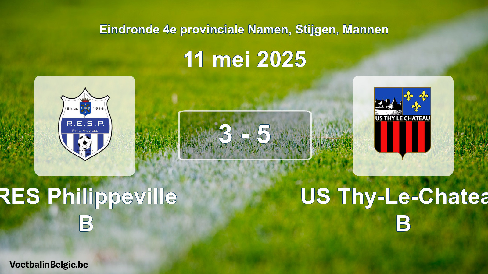 Gespeelde wedstrijd mannenvoetbal: RES Philippeville B - US Thy-Le-Chateau B 3 - 5 (11 mei 2025)