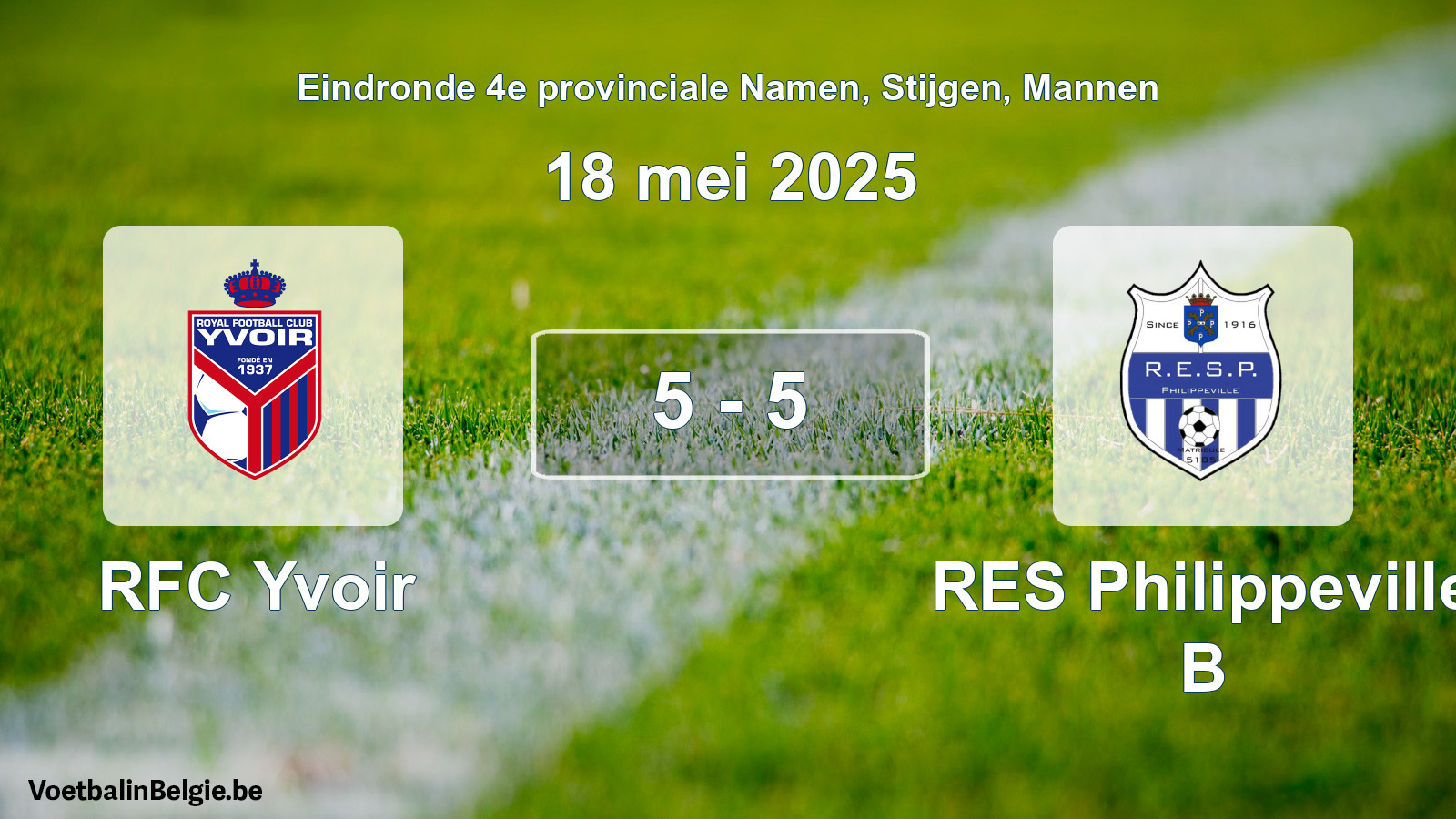 Gespeelde wedstrijd mannenvoetbal: RFC Yvoir - RES Philippeville B 5 - 5 (18 mei 2025)