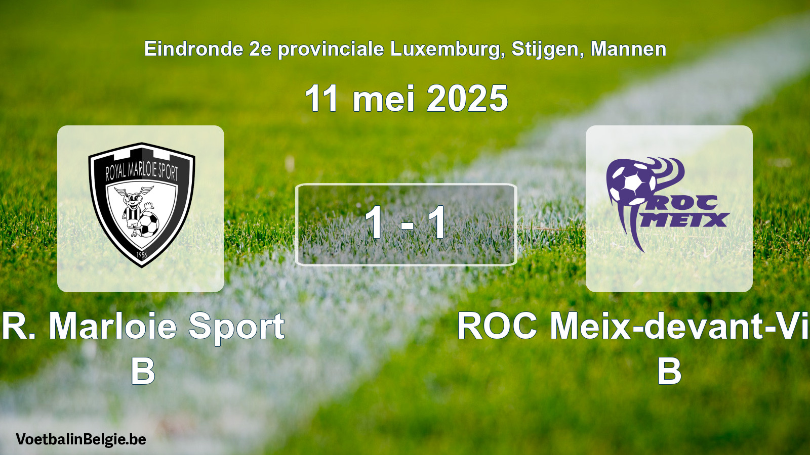 Gespieltes Spiel männer-Fußball: R. Marloie Sport B - ROC Meix-devant-Virton B 1 - 1 (11 Mai 2025)