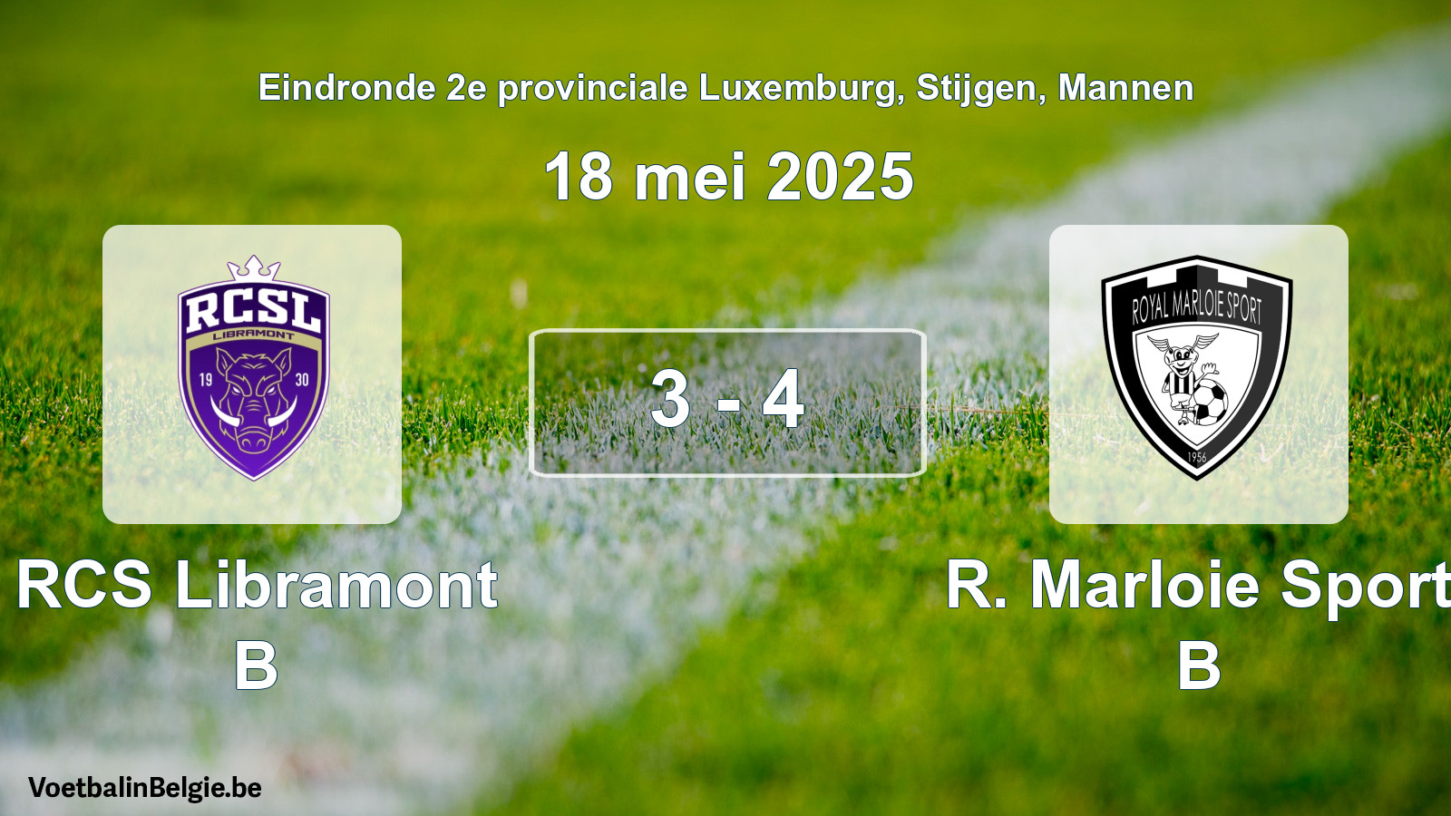 Gespieltes Spiel männer-Fußball: RCS Libramont B - R. Marloie Sport B 3 - 4 (18 Mai 2025)