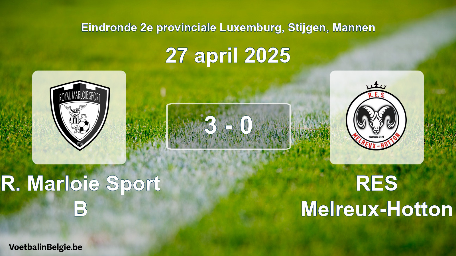 Gespieltes Spiel männer-Fußball: R. Marloie Sport B - RES Melreux-Hotton 3 - 0 (27 April 2025)