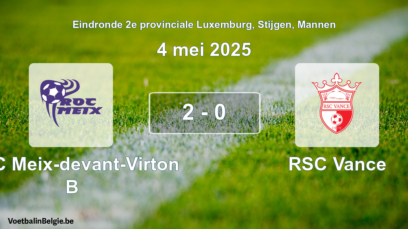 Gespeelde wedstrijd mannenvoetbal: ROC Meix-devant-Virton B - RSC Vance 2 - 0 (4 mei 2025)