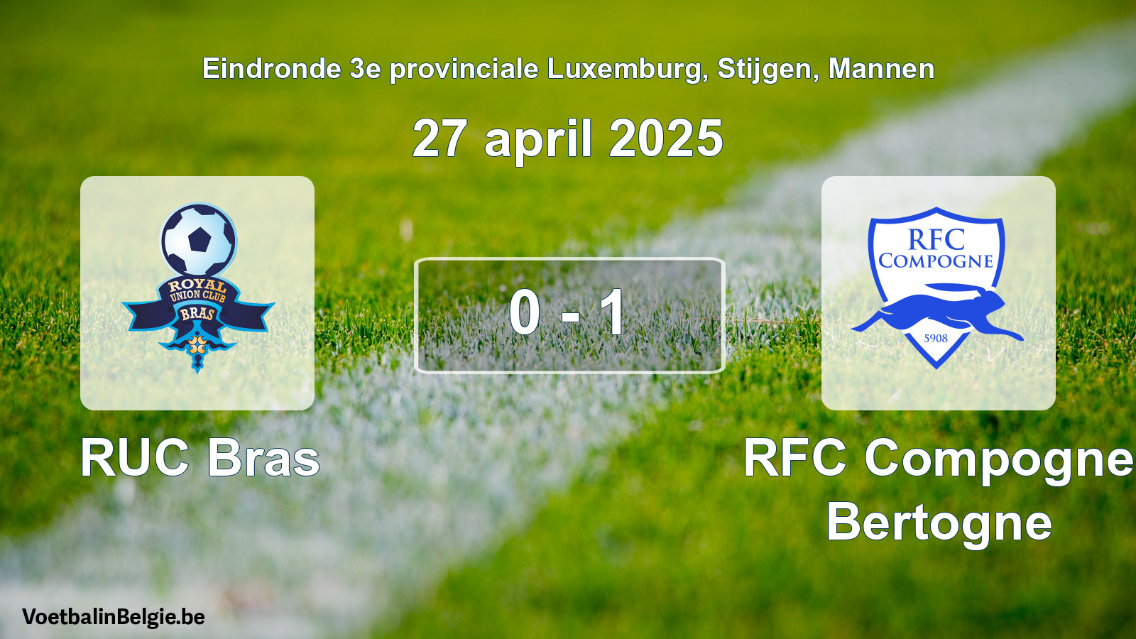 Gespieltes Spiel männer-Fußball: RUC Bras - RFC Compogne Bertogne 0 - 1 (27 April 2025)