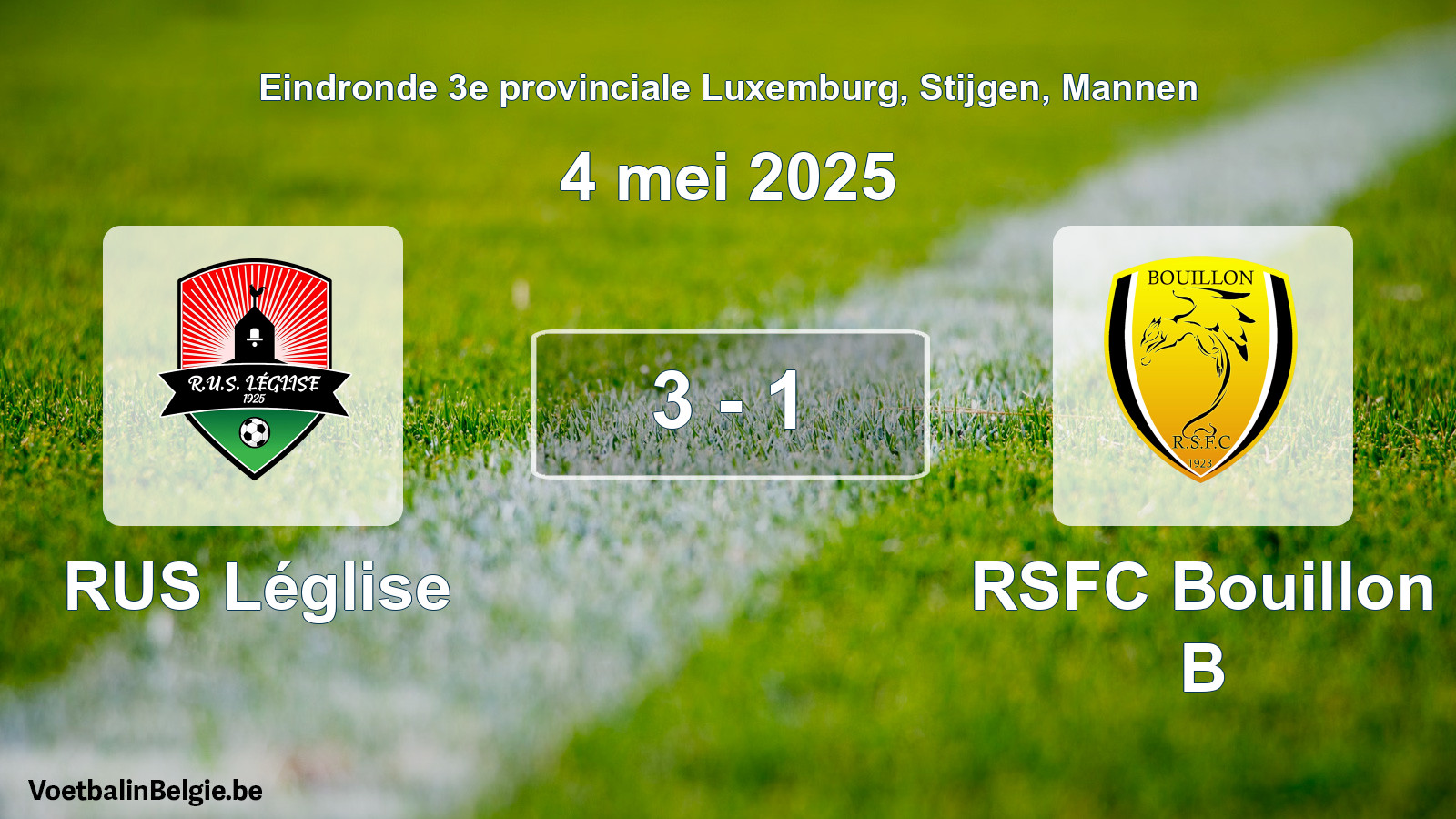 Gespeelde wedstrijd mannenvoetbal: RUS Léglise - RSFC Bouillon B 3 - 1 (4 mei 2025)