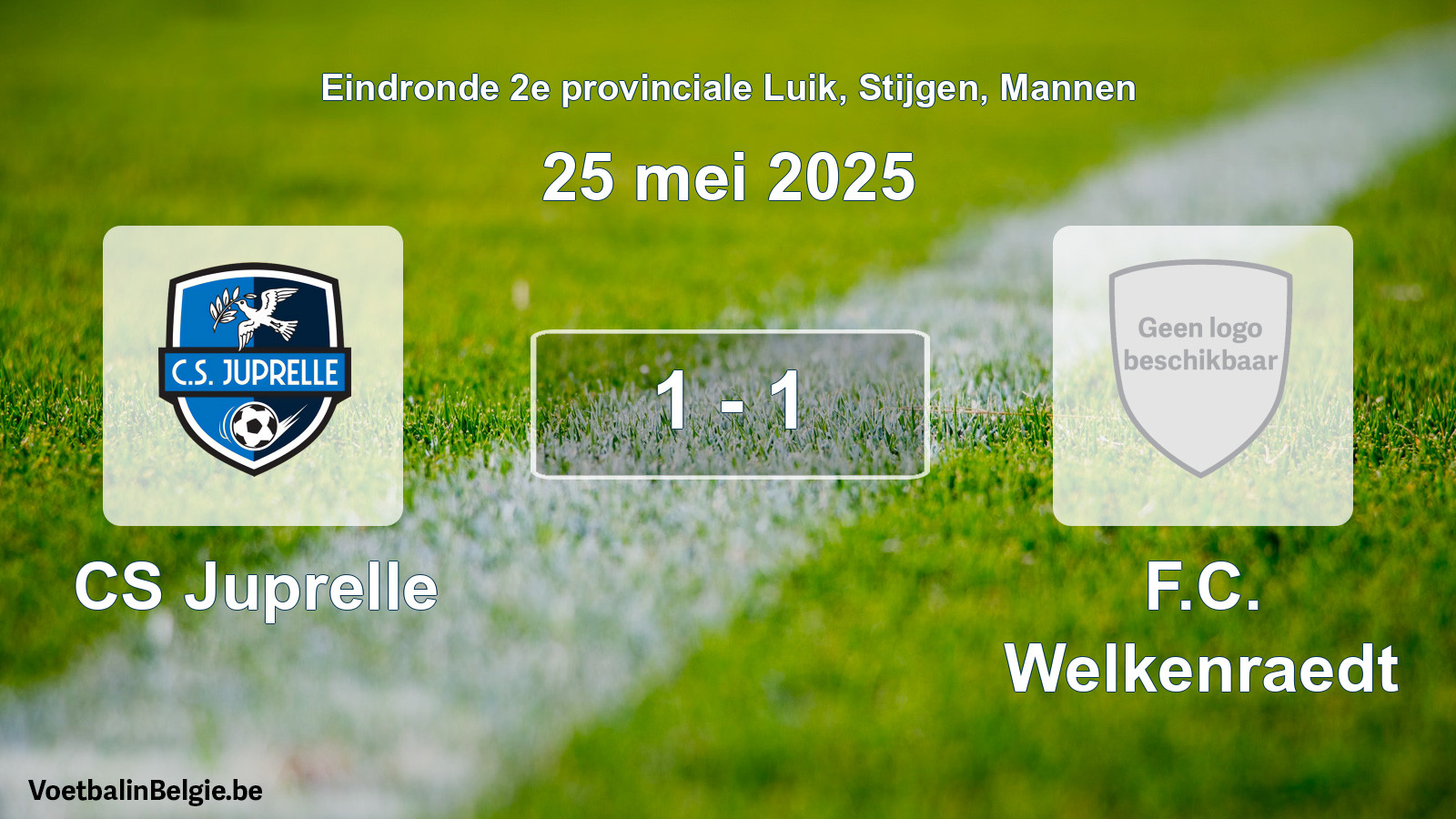 Gespeelde wedstrijd mannenvoetbal: CS Juprelle - F.C. Welkenraedt 1 - 1 (25 mei 2025)