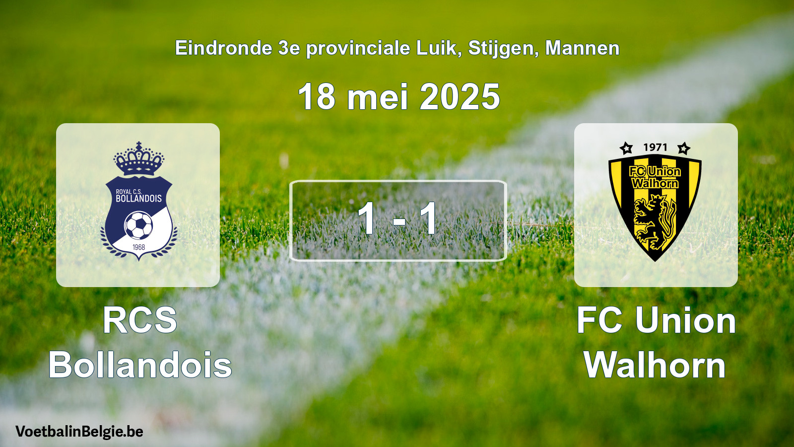 Gespeelde wedstrijd mannenvoetbal: RCS Bollandois - FC Union Walhorn 1 - 1 (18 mei 2025)