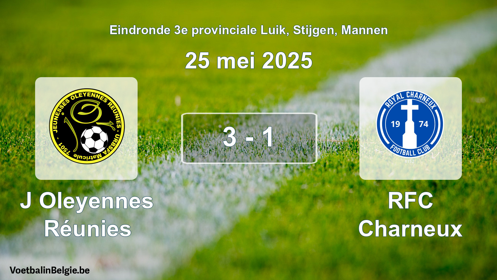 Gespeelde wedstrijd mannenvoetbal: J Oleyennes Réunies - RFC Charneux 3 - 1 (25 mei 2025)