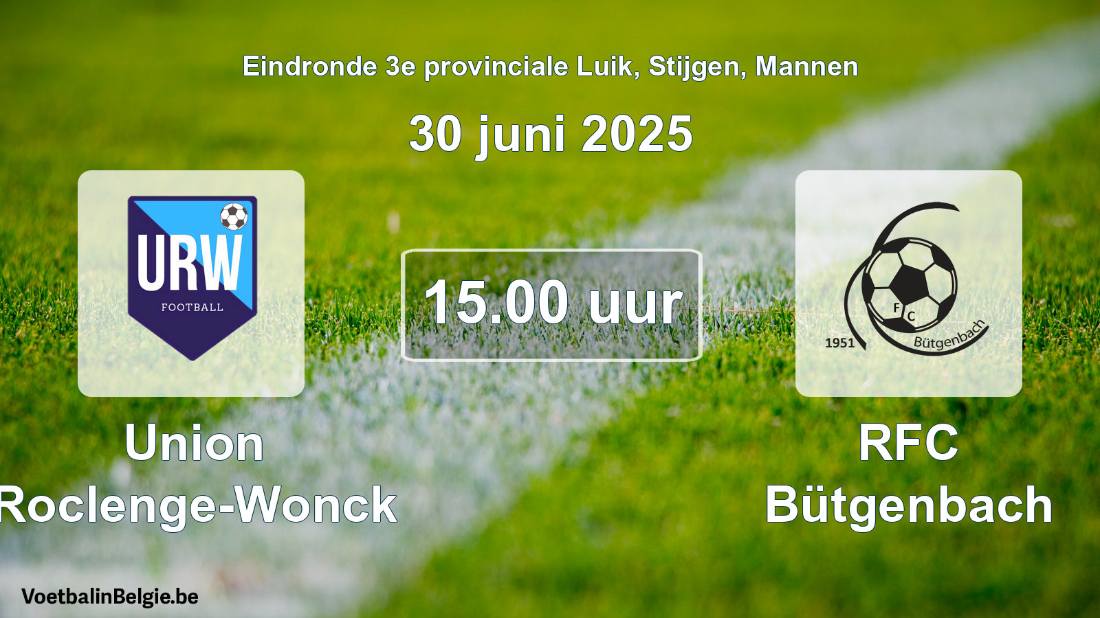 Geplande wedstrijd mannenvoetbal: Union Roclenge-Wonck - RFC Bütgenbach (30 juni 2025)