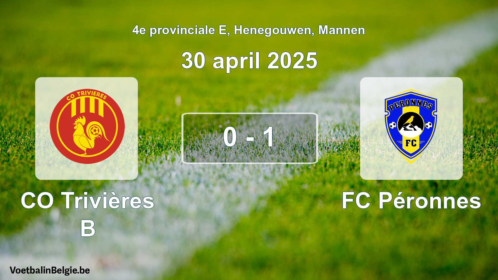 Gespieltes Spiel männer-Fußball: CO Trivières B - FC Péronnes 0 - 1 (30 April 2025)