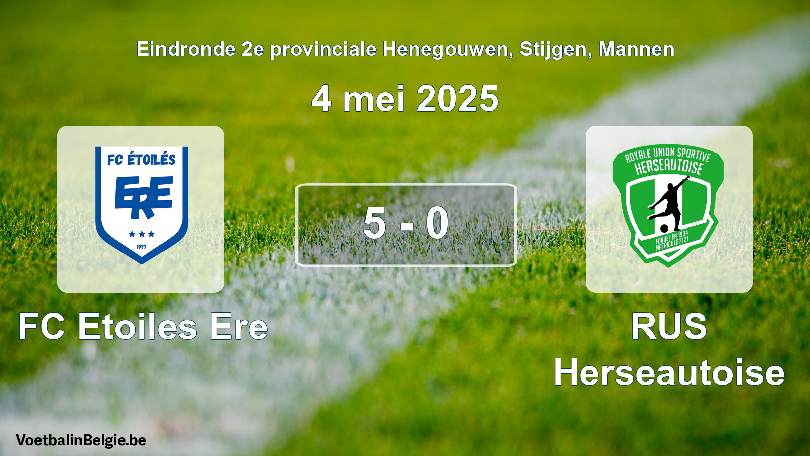 Gespeelde wedstrijd mannenvoetbal: FC Etoiles Ere - RUS Herseautoise 5 - 0 (4 mei 2025)