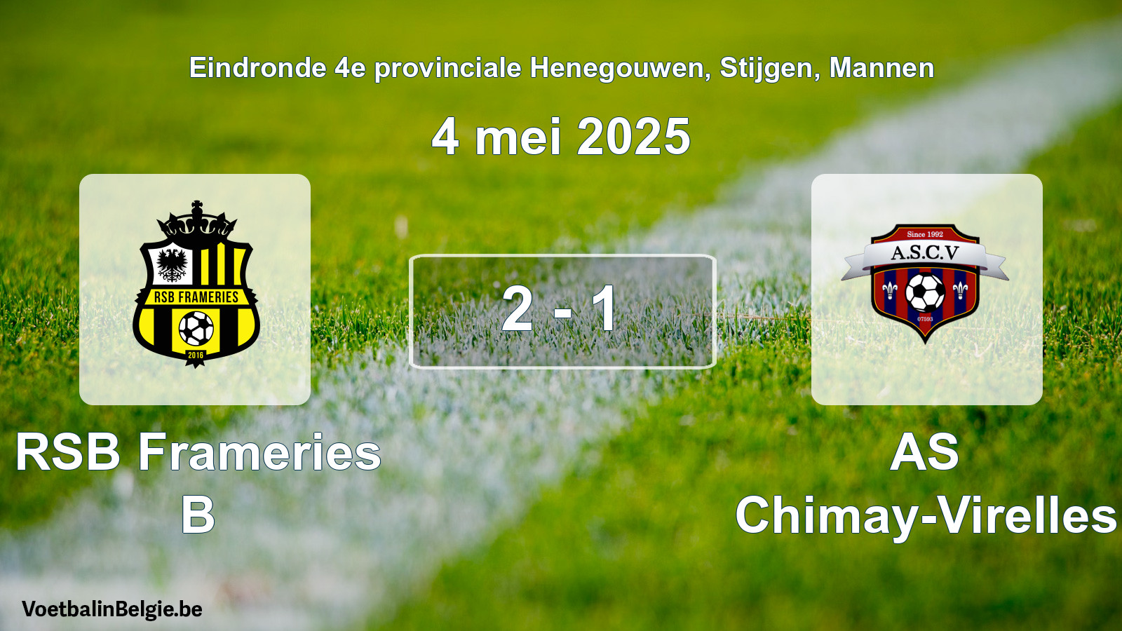 Gespeelde wedstrijd mannenvoetbal: RSB Frameries B - AS Chimay-Virelles 2 - 1 (4 mei 2025)