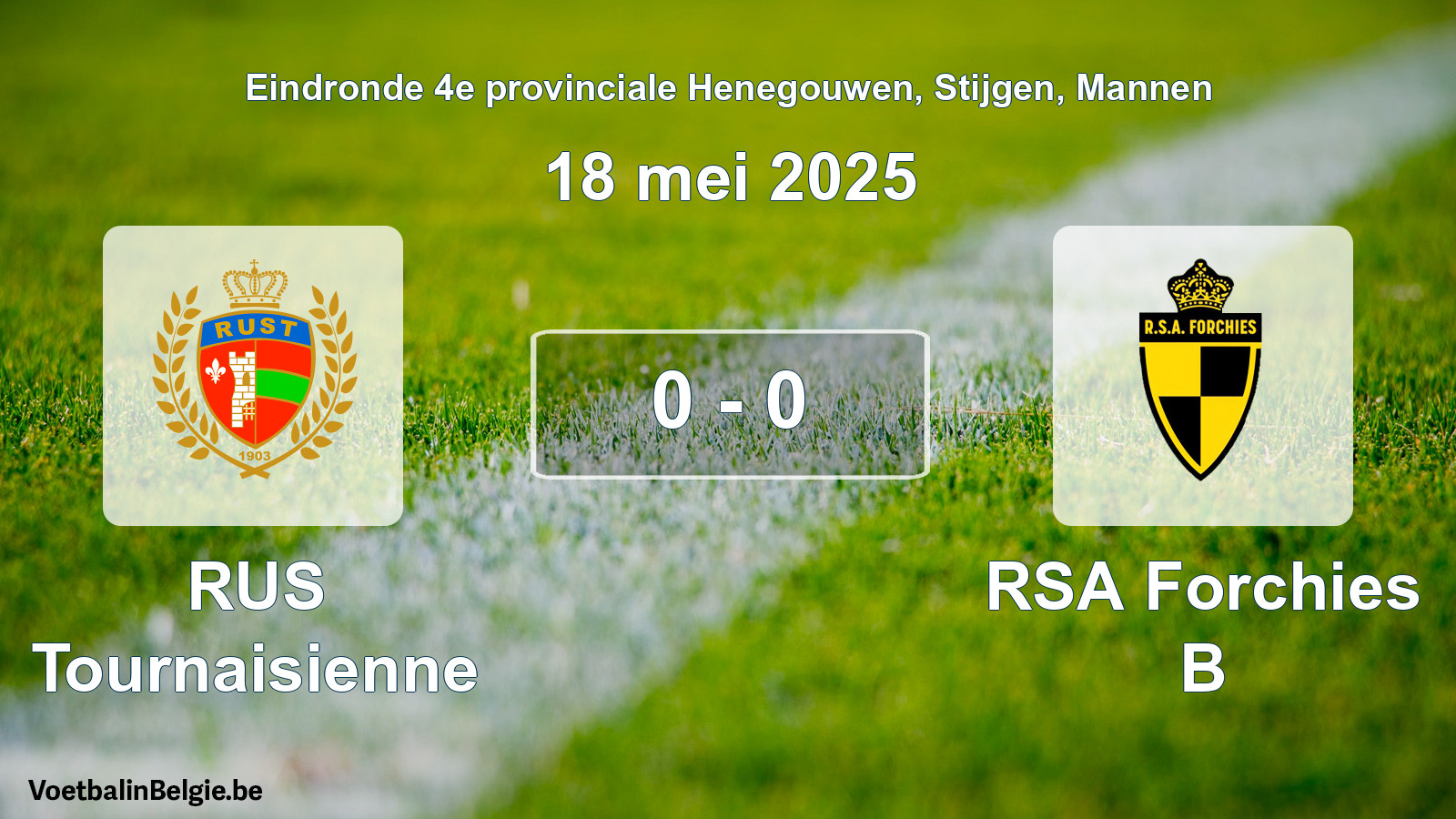 Gespeelde wedstrijd mannenvoetbal: RUS Tournaisienne - RSA Forchies B 0 - 0 (18 mei 2025)