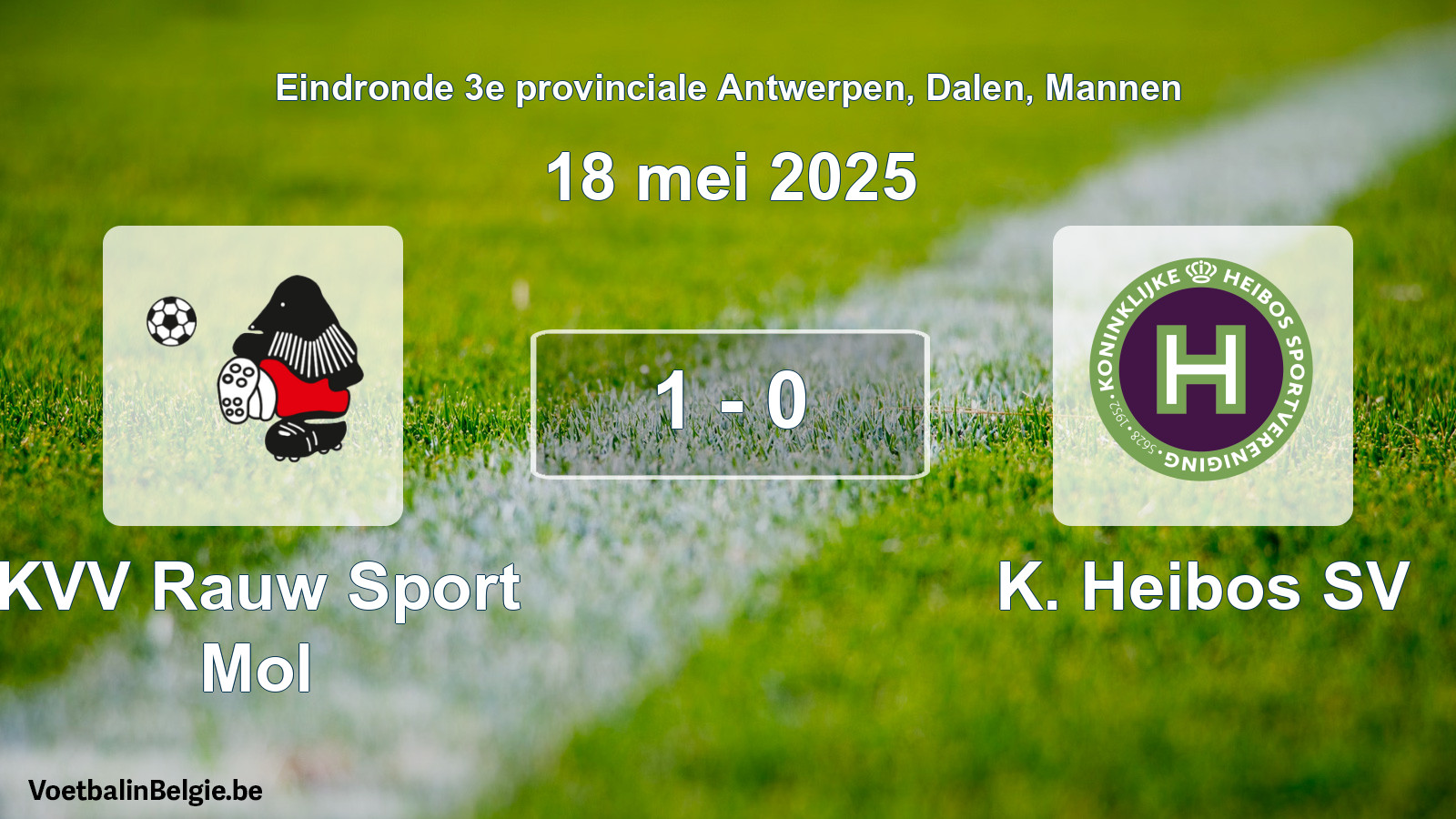 Gespeelde wedstrijd mannenvoetbal: KVV Rauw Sport Mol - K. Heibos SV 1 - 0 (18 mei 2025)