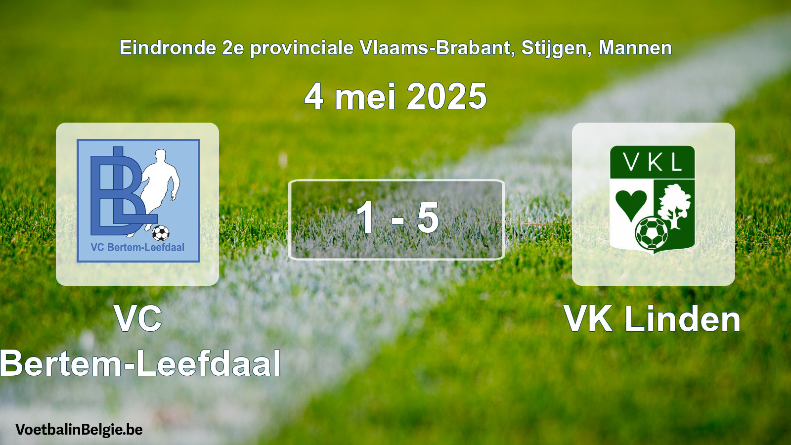 Gespeelde wedstrijd mannenvoetbal: VC Bertem-Leefdaal - VK Linden 1 - 5 (4 mei 2025)