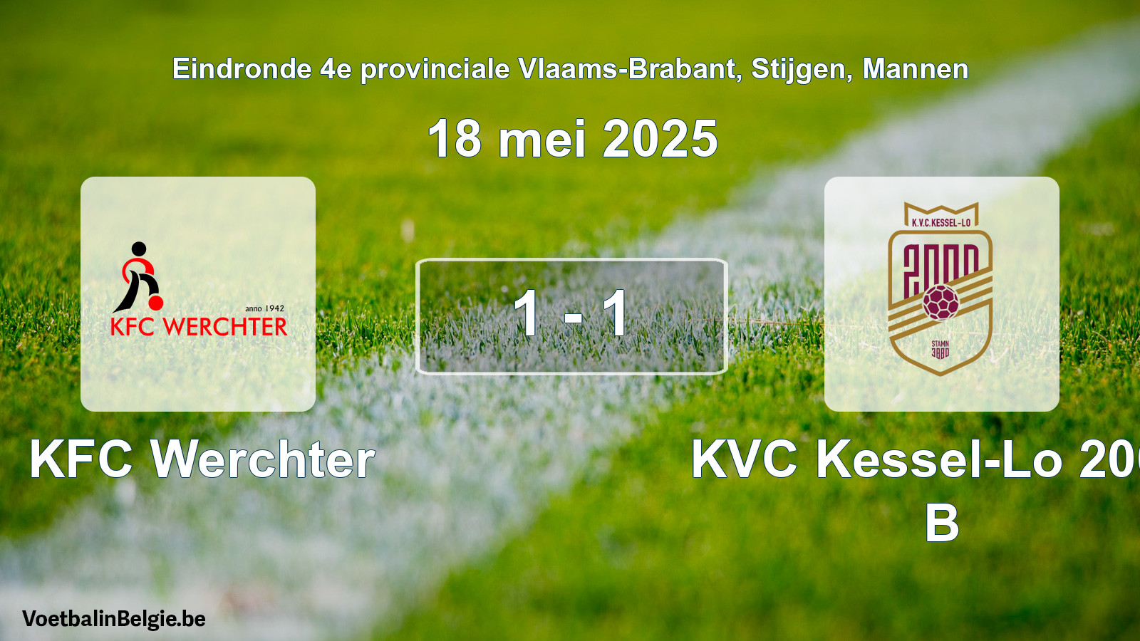 Gespeelde wedstrijd mannenvoetbal: KFC Werchter - KVC Kessel-Lo 2000 B 1 - 1 (18 mei 2025)