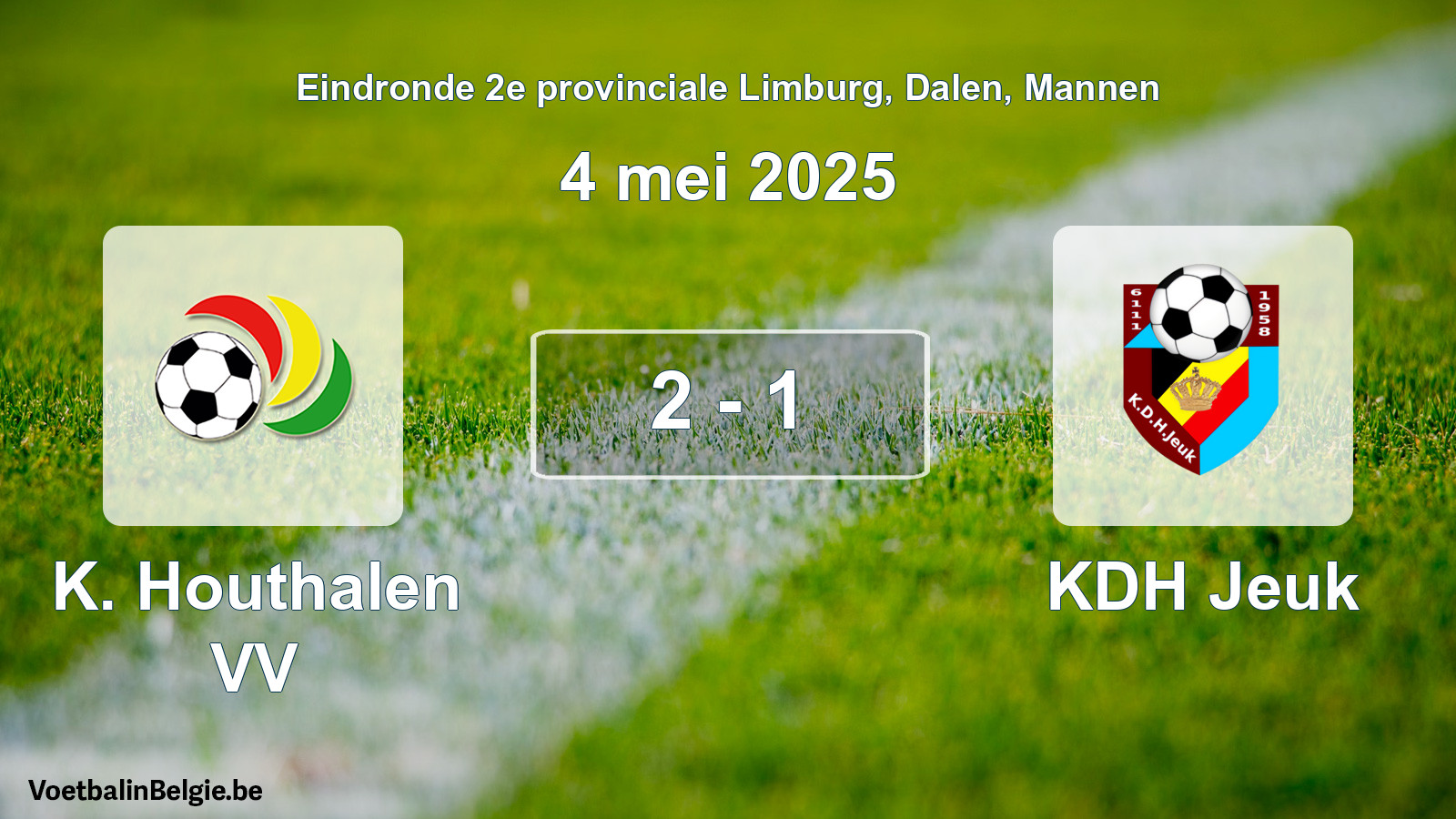 Gespeelde wedstrijd mannenvoetbal: K. Houthalen VV - KDH Jeuk 2 - 1 (4 mei 2025)