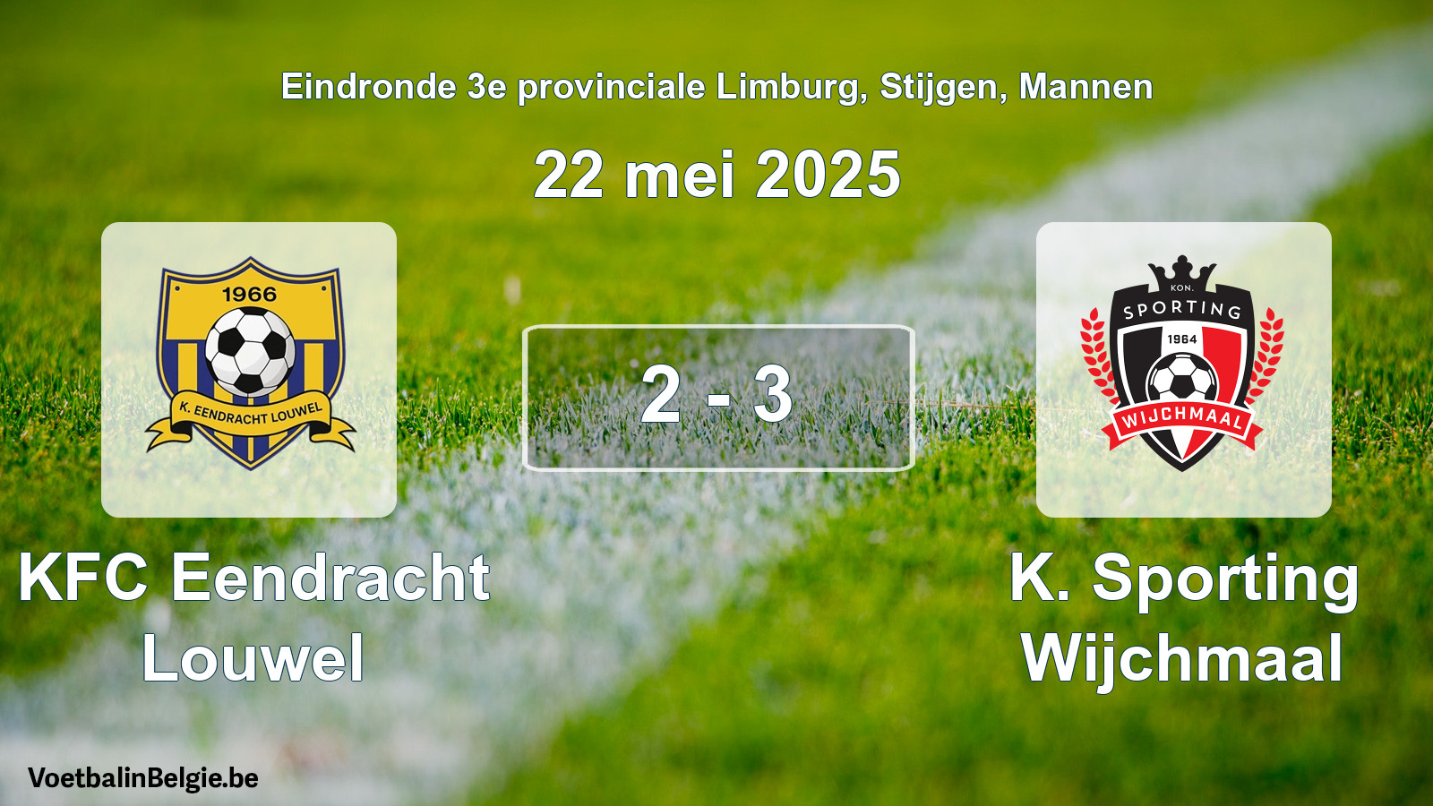Gespeelde wedstrijd mannenvoetbal: KFC Eendracht Louwel - K. Sporting Wijchmaal 2 - 3 (22 mei 2025)