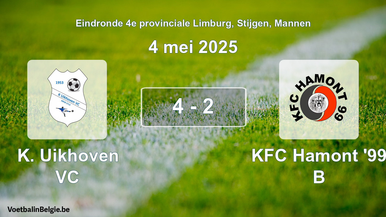 Gespeelde wedstrijd mannenvoetbal: K. Uikhoven VC - KFC Hamont '99 B 4 - 2 (4 mei 2025)