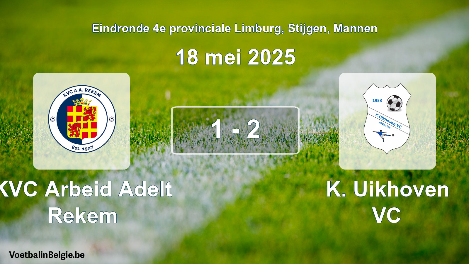 Gespeelde wedstrijd mannenvoetbal: KVC Arbeid Adelt Rekem - K. Uikhoven VC 1 - 2 (18 mei 2025)