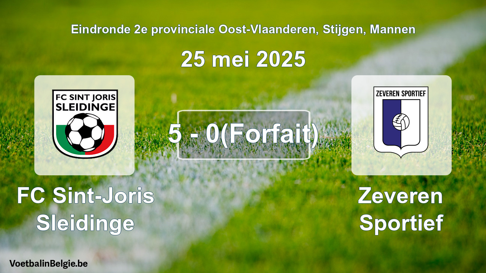 Forfait gegeven: FC Sint-Joris Sleidinge - Zeveren Sportief 5 - 0 (25 mei 2025)