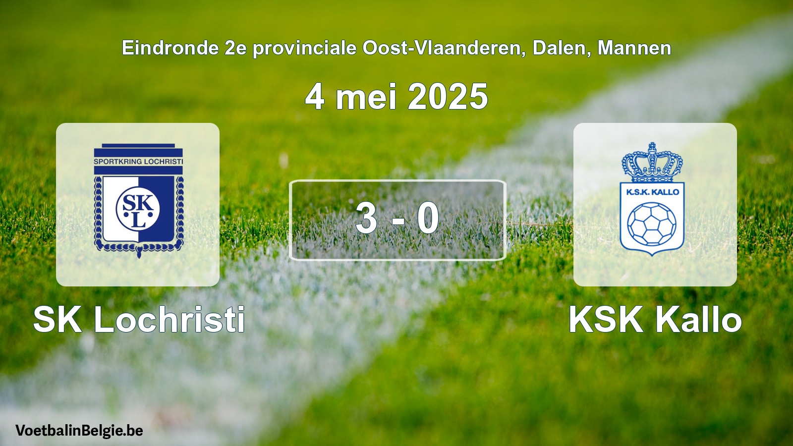 Gespeelde wedstrijd mannenvoetbal: SK Lochristi - KSK Kallo 3 - 0 (4 mei 2025)