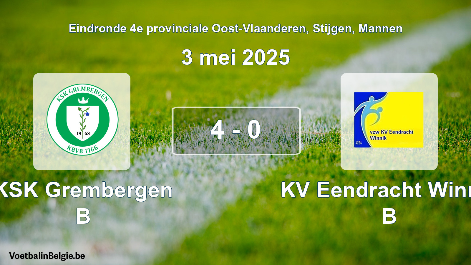 Gespeelde wedstrijd mannenvoetbal: KSK Grembergen B - KV Eendracht Winnik B 4 - 0 (3 mei 2025)