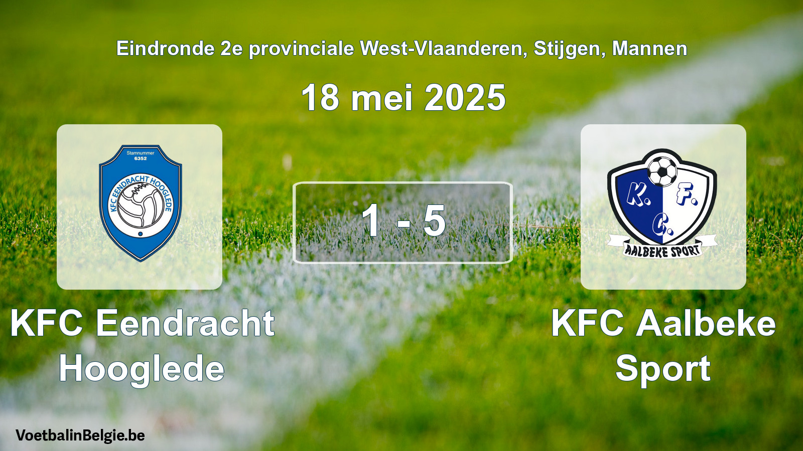 Gespeelde wedstrijd mannenvoetbal: KFC Eendracht Hooglede - KFC Aalbeke Sport 1 - 5 (18 mei 2025)