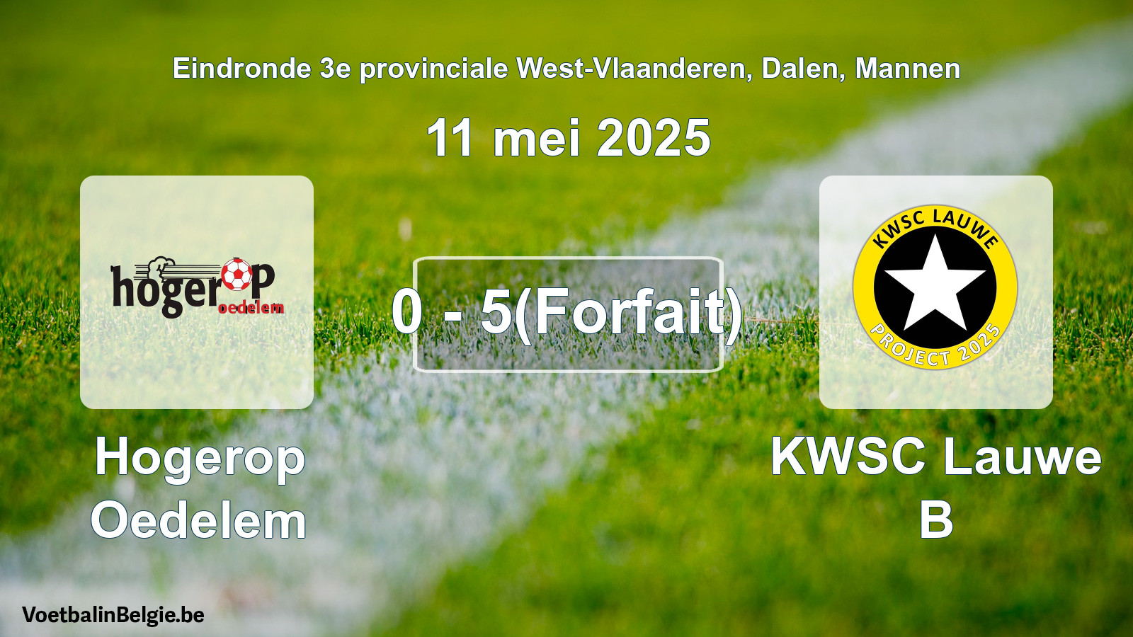 Forfait gegeven: Hogerop Oedelem - KWSC Lauwe B 0 - 5 (11 mei 2025)