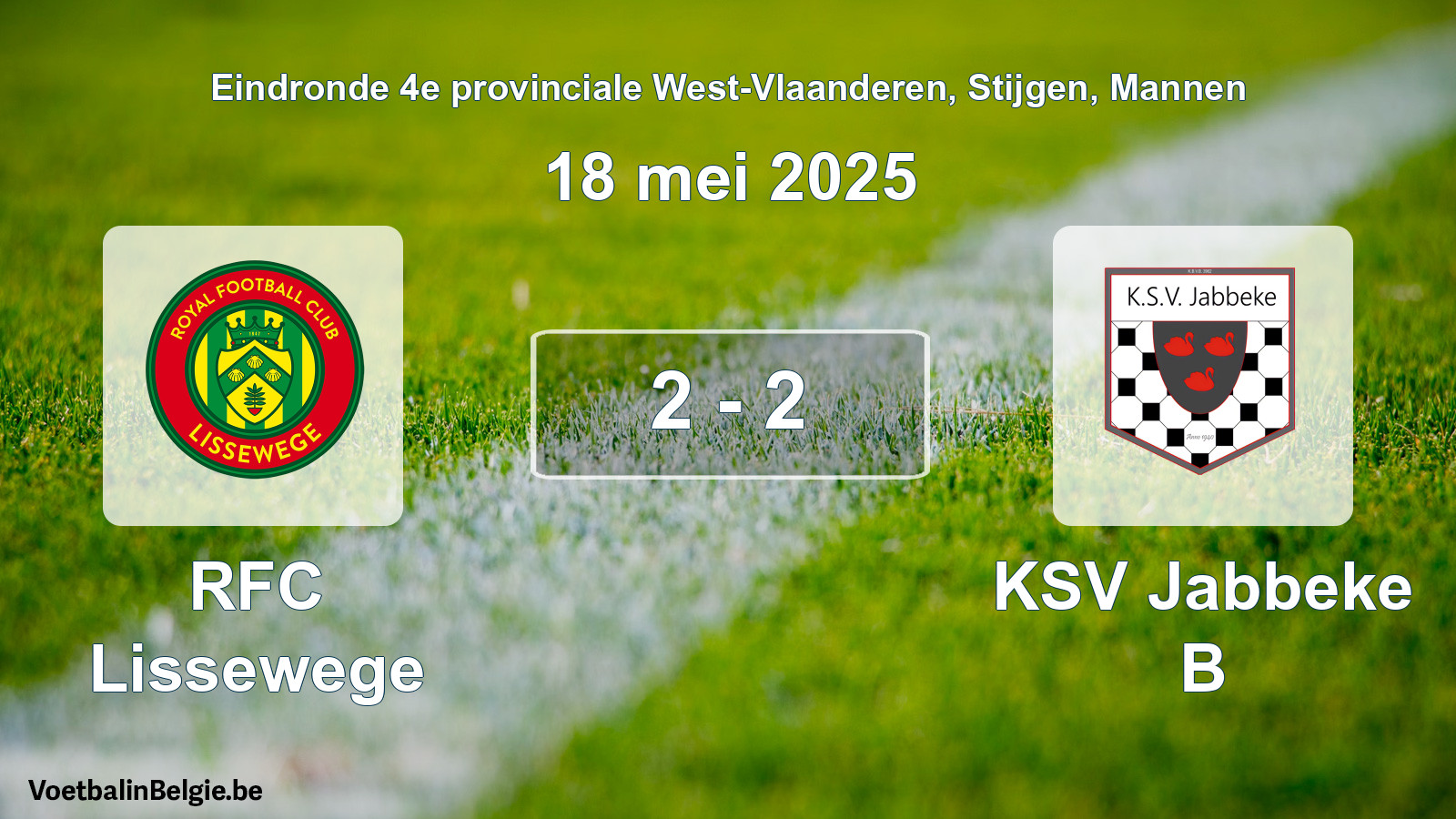 Gespeelde wedstrijd mannenvoetbal: RFC Lissewege - KSV Jabbeke B 2 - 2 (18 mei 2025)