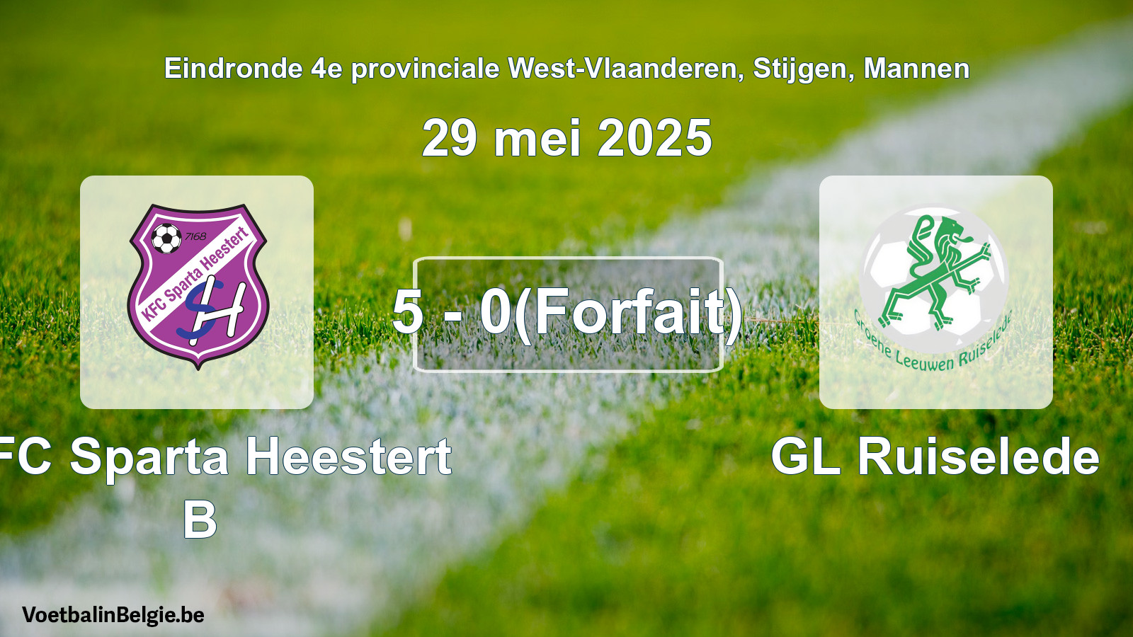 Forfait gegeven: KFC Sparta Heestert B - GL Ruiselede 5 - 0 (29 mei 2025)