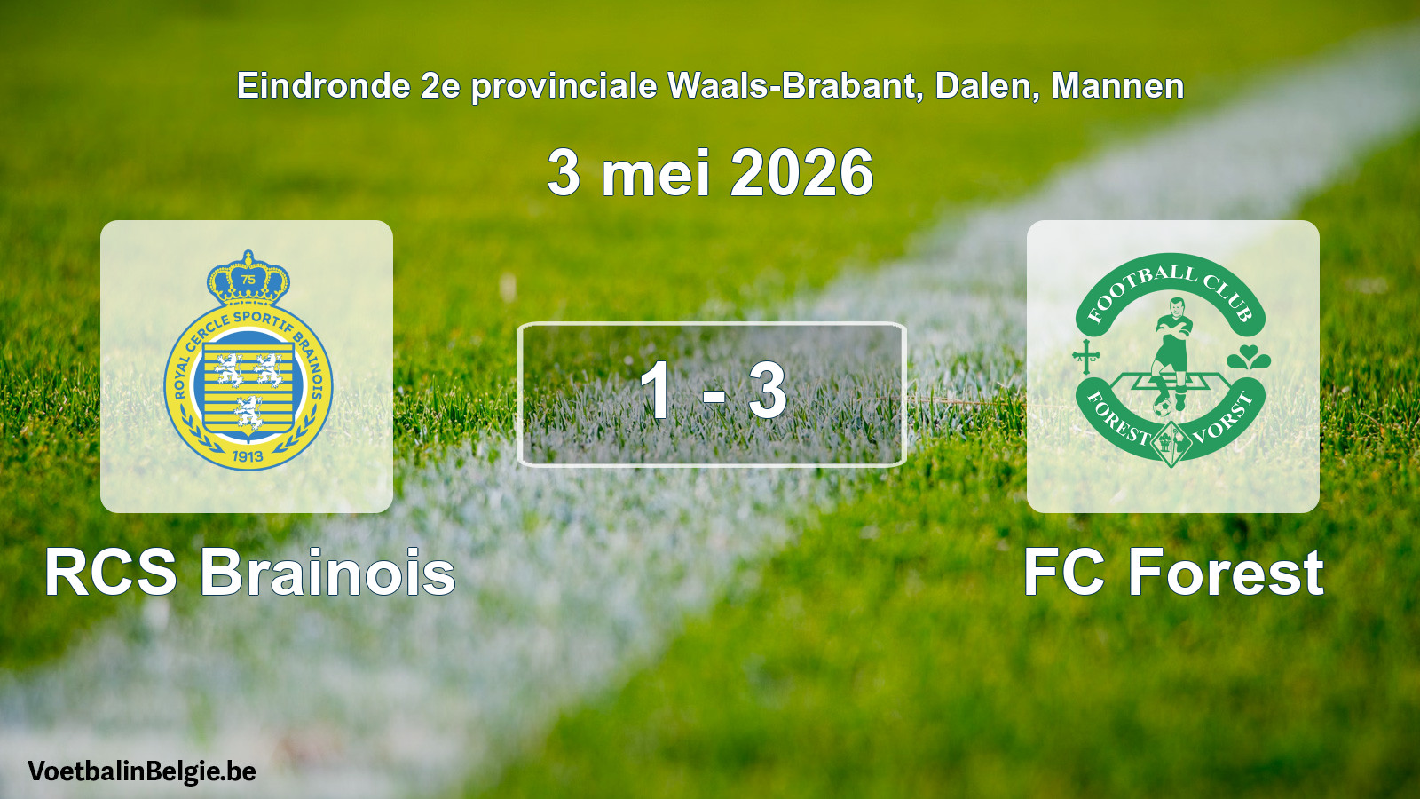 Gespeelde wedstrijd mannenvoetbal: RCS Brainois - FC Forest 1 - 3 (3 mei 2026)